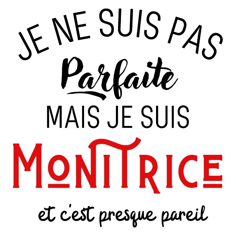 Pas parfaite mais monitrice