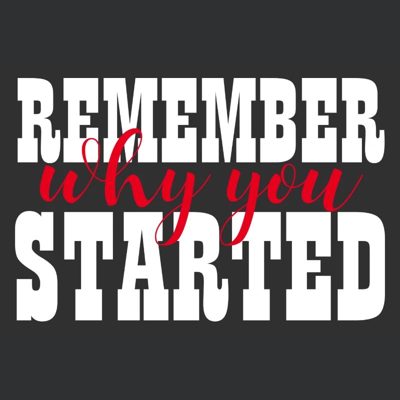 RAPPELEZ-VOUS POURQUOI VOUS AVEZ COMMENCÉ - MOTIVATION - GAGNANT