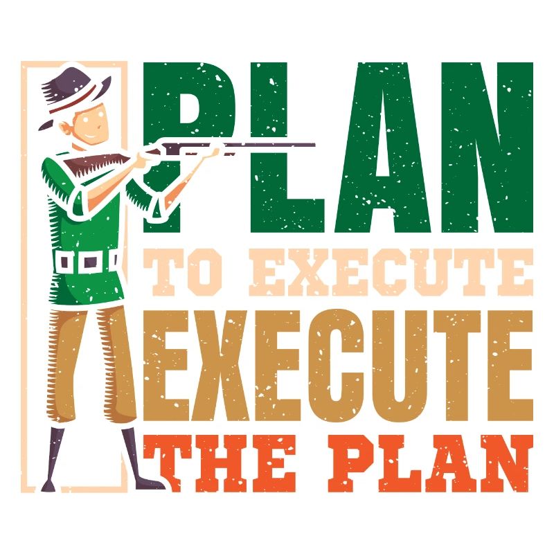 Plan to execute, execute the plan