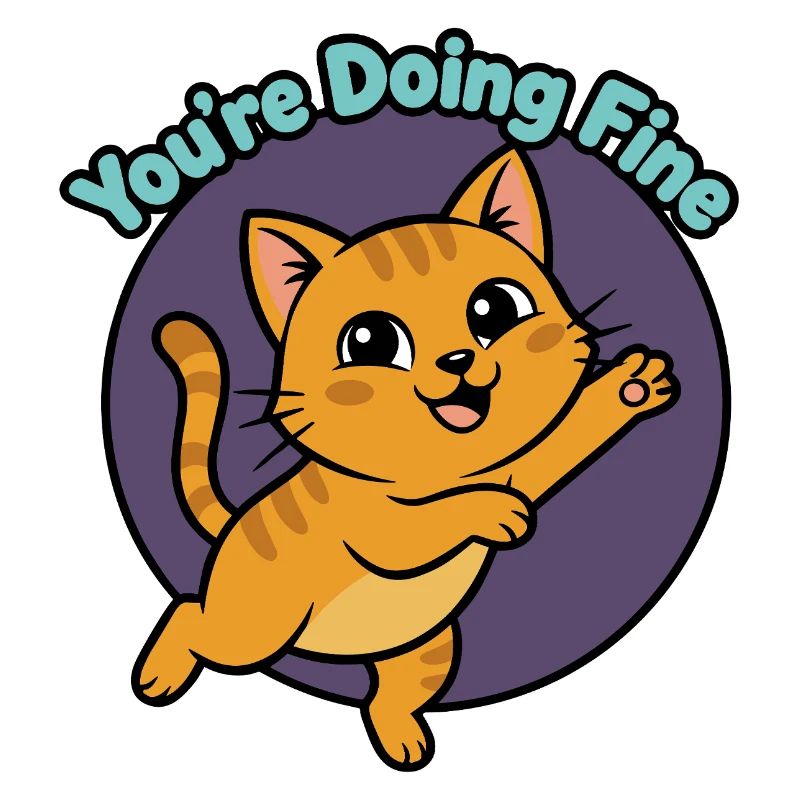 Katzen-Mutmacher: You're Doing Fine