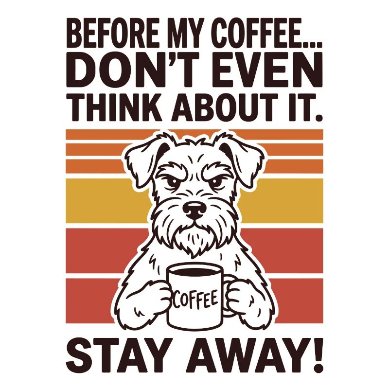 Before My Coffee Don’t Even Think About It