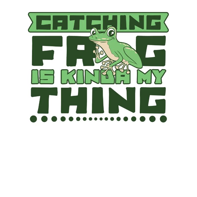 Catching Frog Is Kinda My Thing Toad Frog