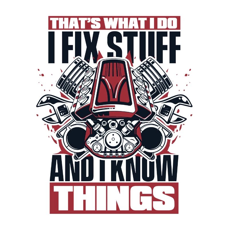 I Fix Stuff And I Know Things Autoschrauber Kfz