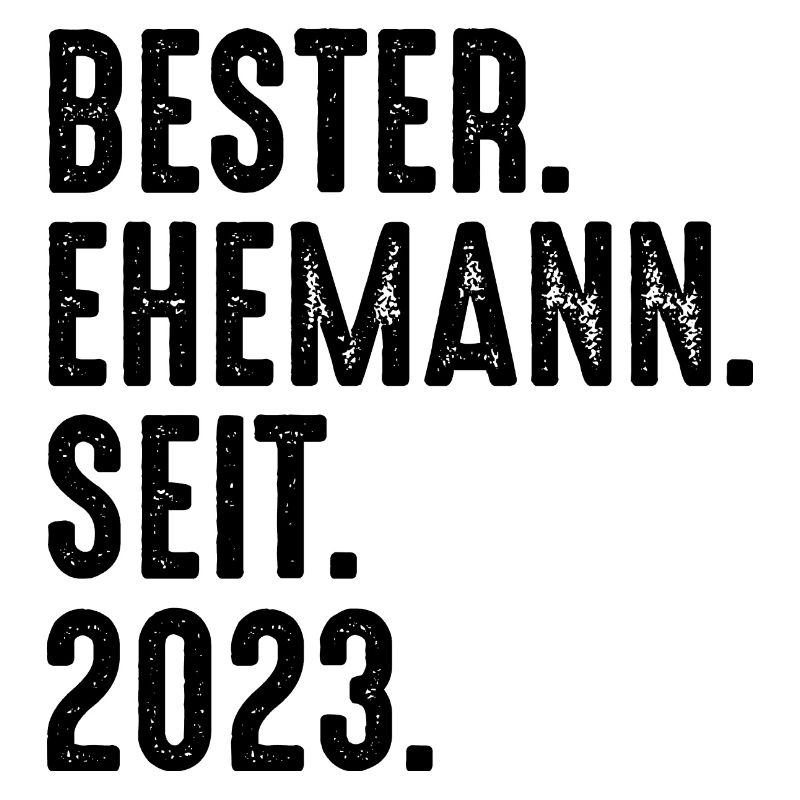 Bester Ehemann seit 2023 Ehe Hochzeit Verheiratet