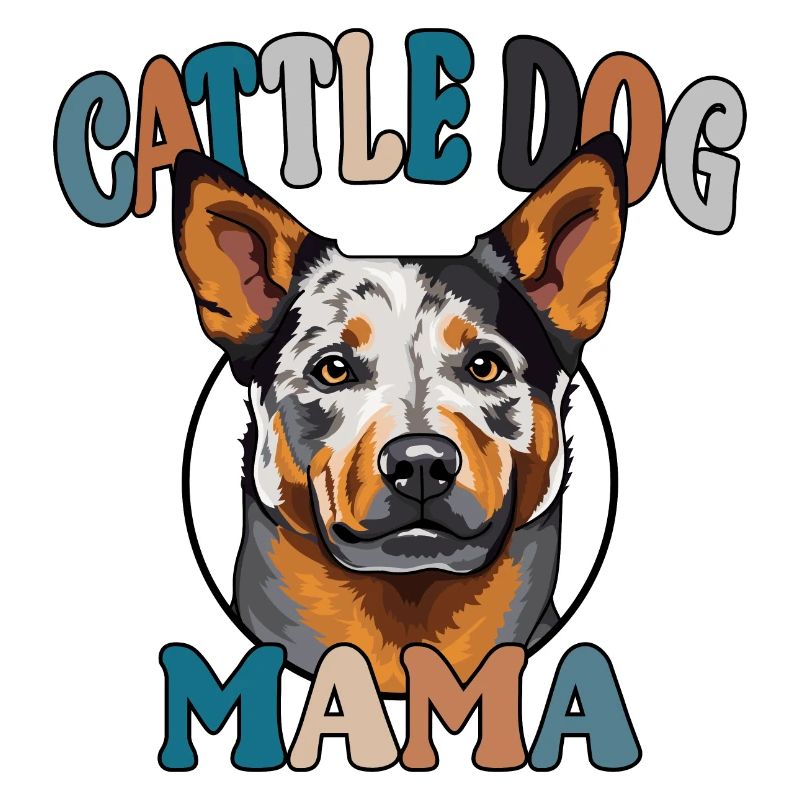 Cattle Dog Mama Hunde Hund Muttertag Wilsigns