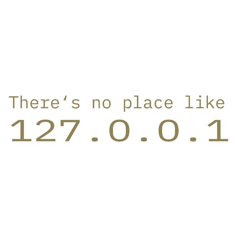 Programmeur Nerd IT Aucun endroit comme Localhost