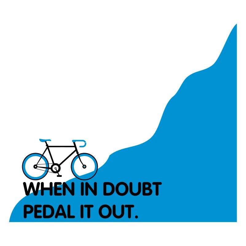 When in doubt pedal it out