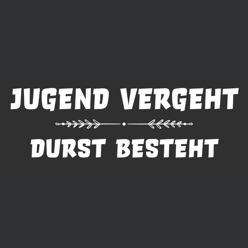 JUGEND VERGEHT - DURST BESTEHT