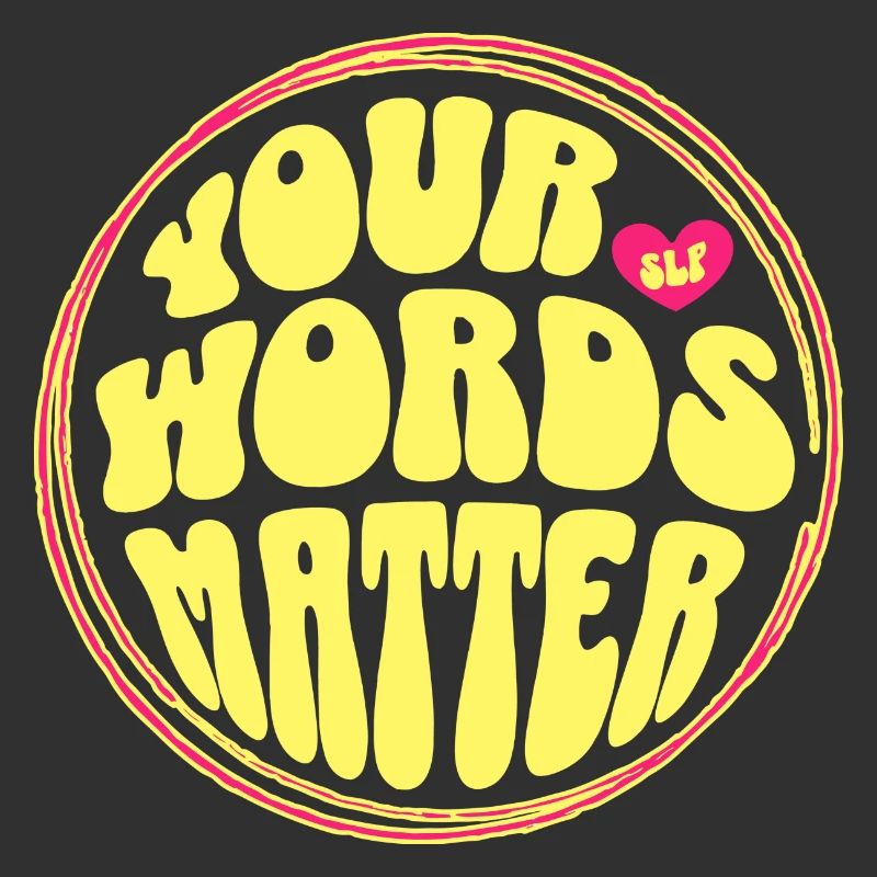 Your Words Matter Speech Language Pathologist