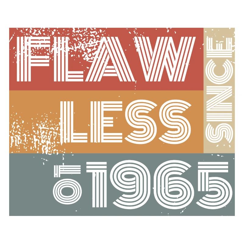 60th Birthday Flawless since 01/1965