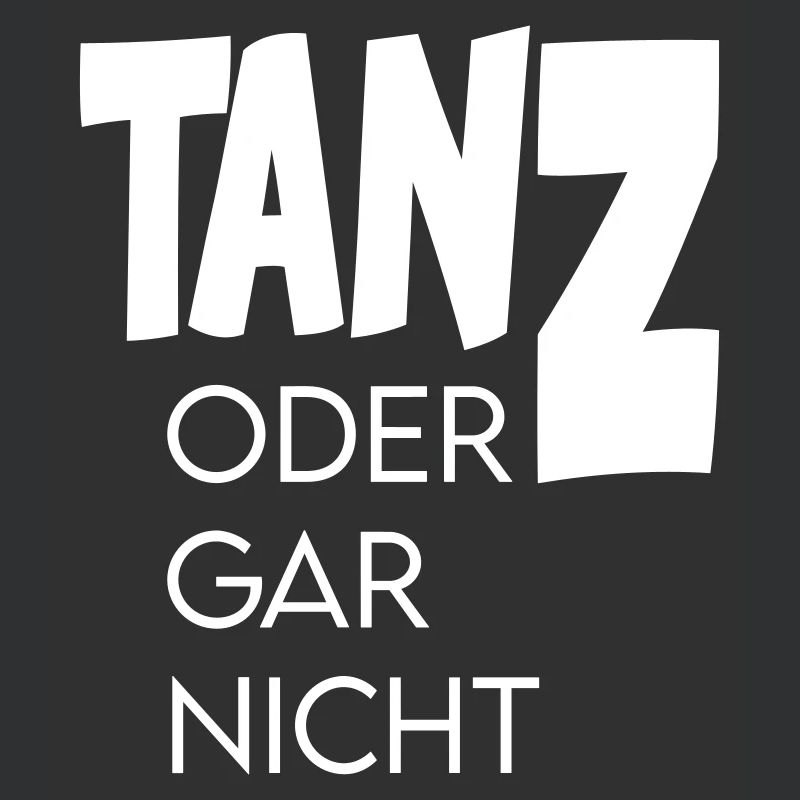Tanz oder gar nicht Ganz oder garnicht