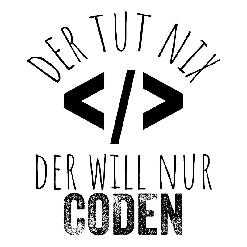 Der tut nix der will nur coden - Programmierer