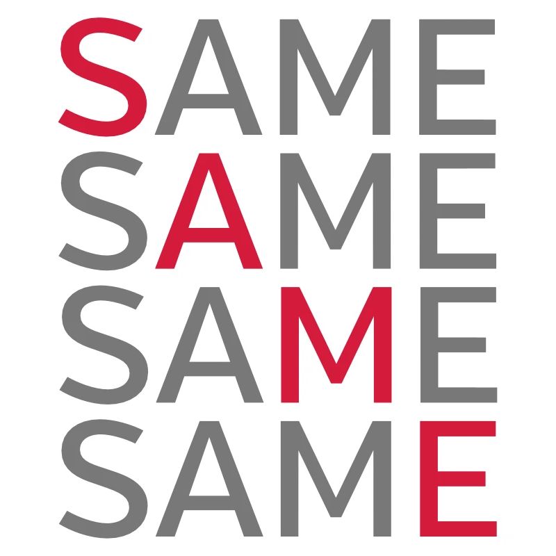 Same Same Same Same