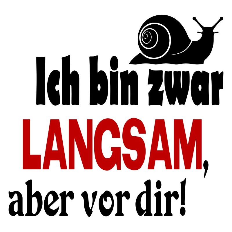 Schnecke Sprüche Ich bin langsam