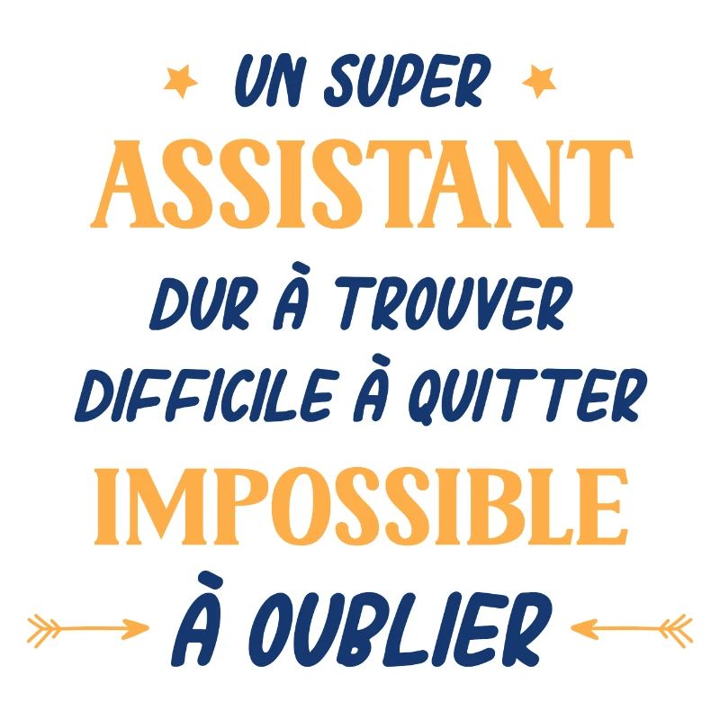 Un super assistant dur a trouver difficile a quitt