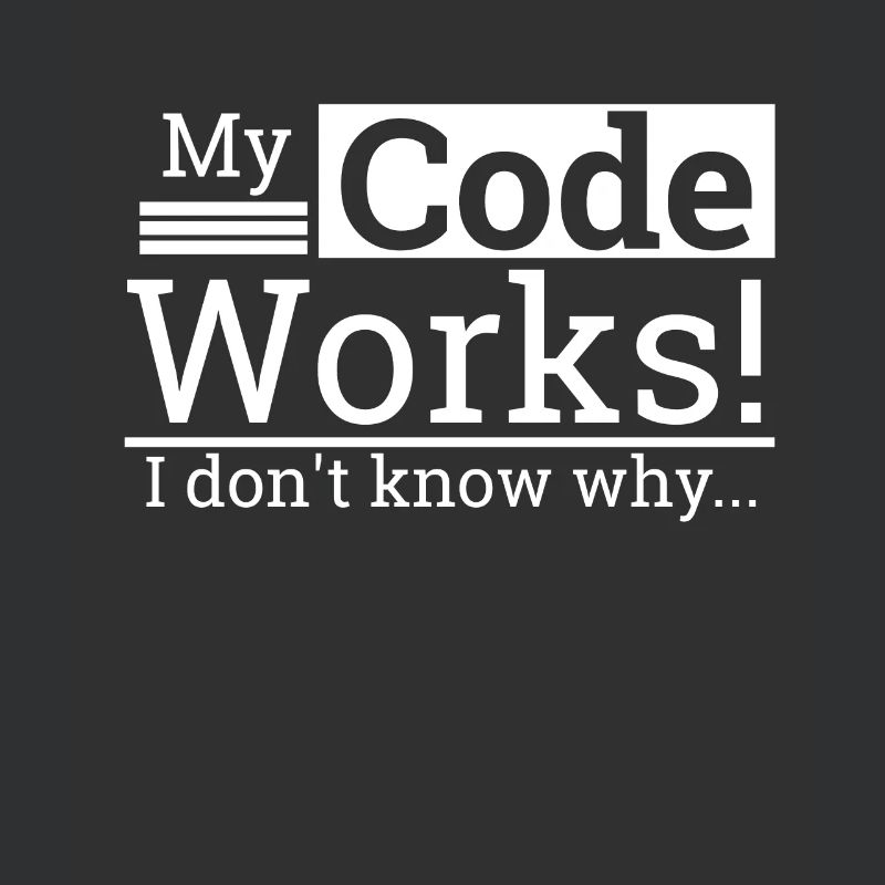 "My Code Works I don't know why" | Programmer