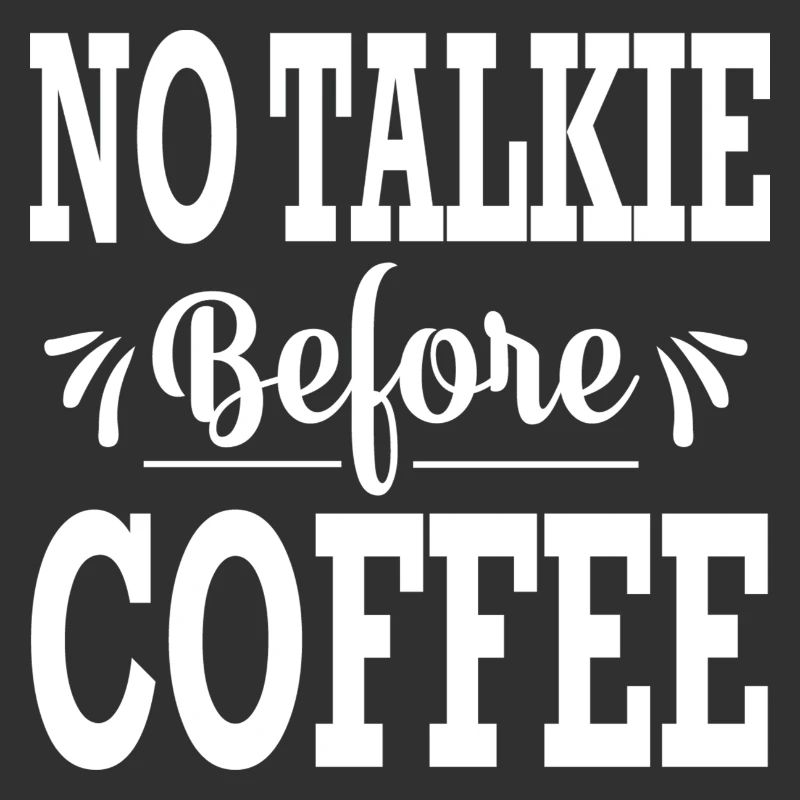 Pas de talkie avant le café