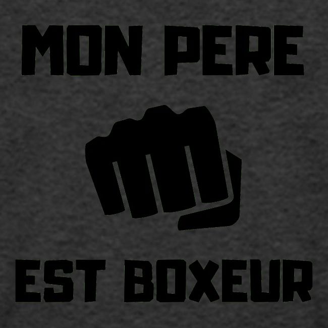 MON PERE EST BOXEUR