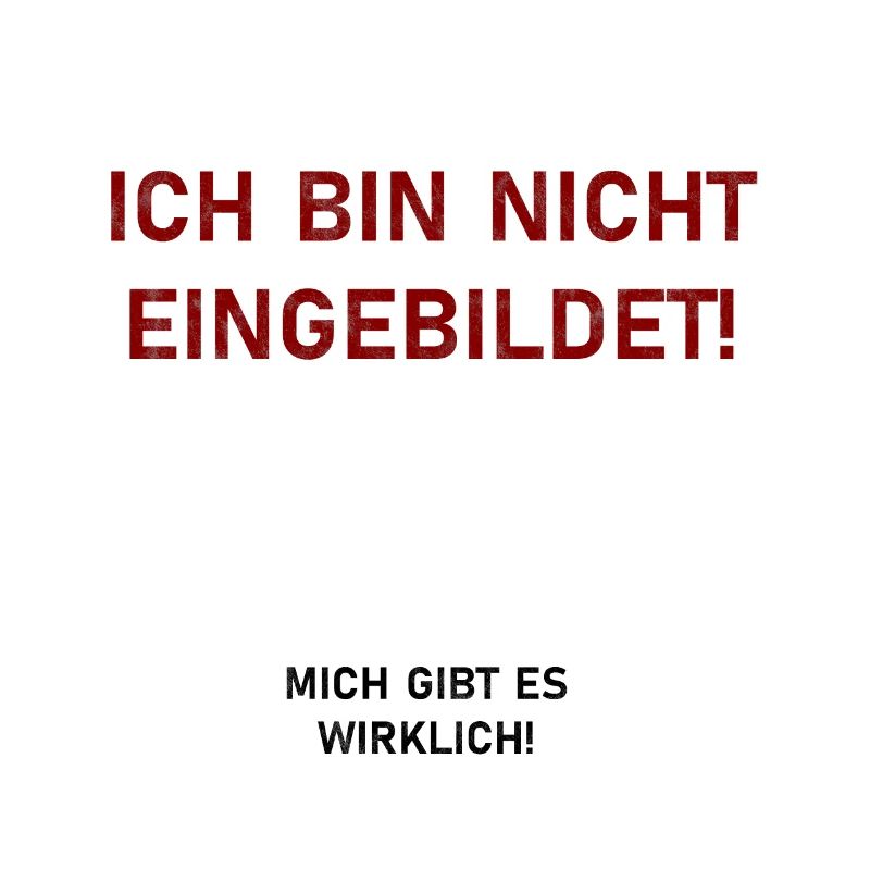 Eingebildet lustiger Spruch witzig Geschenk