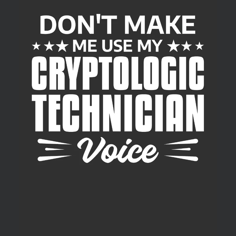 Don't Make Me Use My Cryptologic Technician Voice