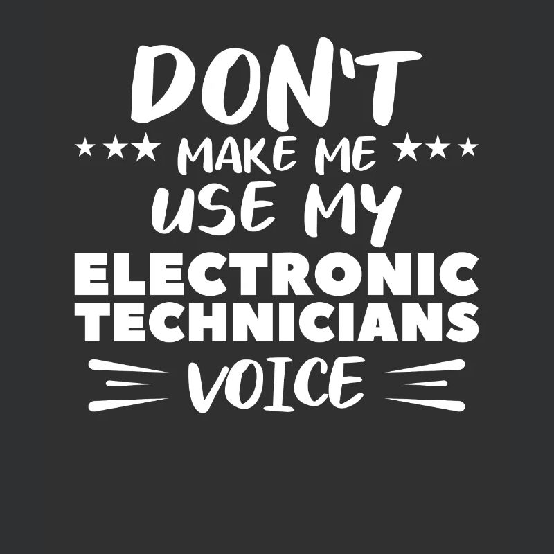 Ne me faites pas utiliser la voix de mes techniciens en électronique