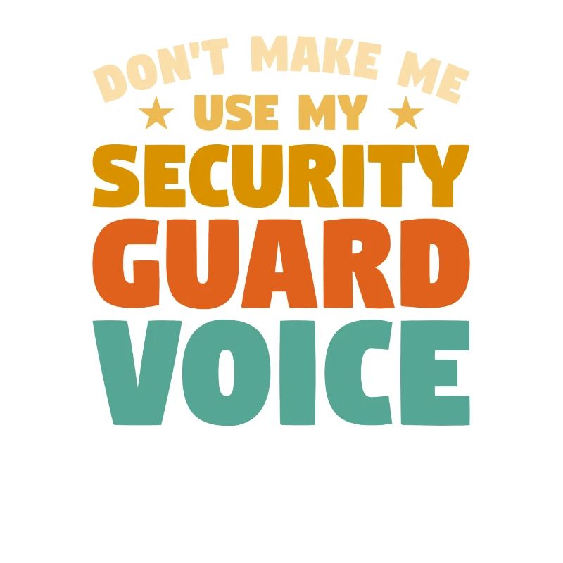 Don't Make Me Use My Security Guard Voice Enforcem