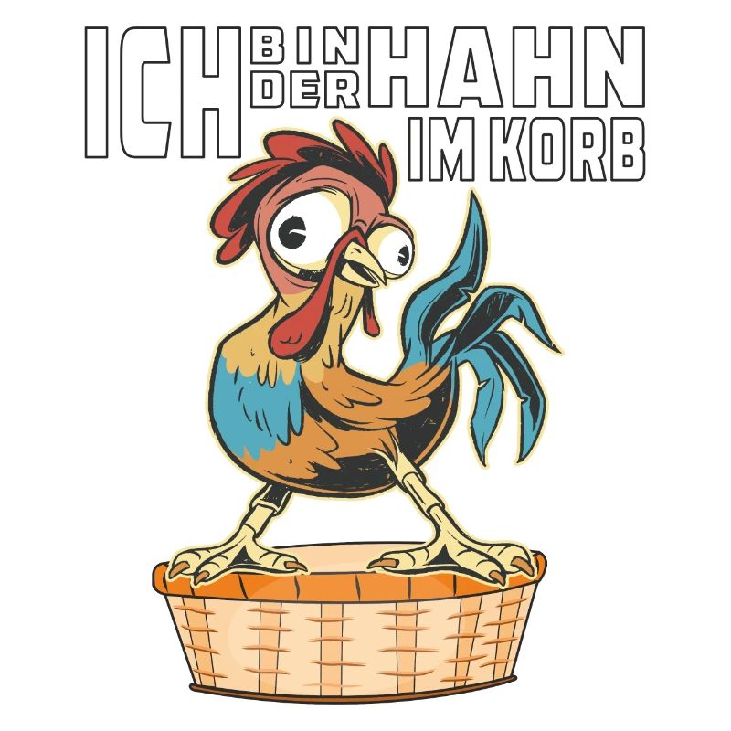 ICH BIN DER HAHN IM KORB