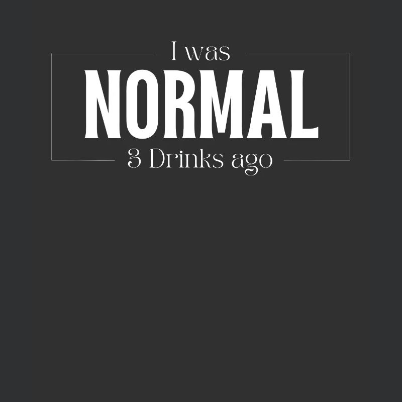 I Was Normal Before 3 Drinks Drinks Gift