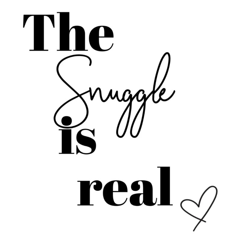 snuggle is real