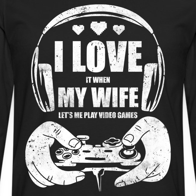 Ich liebe meine Frau Gamer Gaming