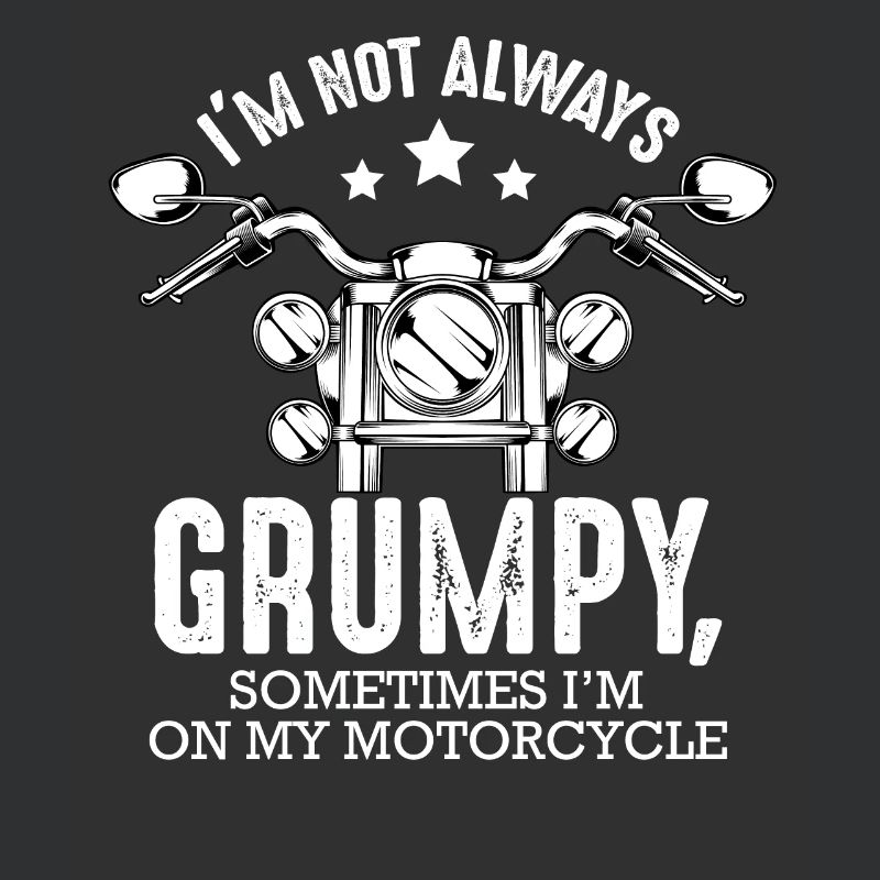 I'm Not Always Grumpy Lustiger Biker Spruch