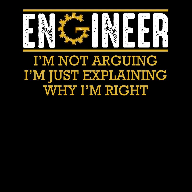 Engineer I'm Not Arguing Engineer Technology Funny