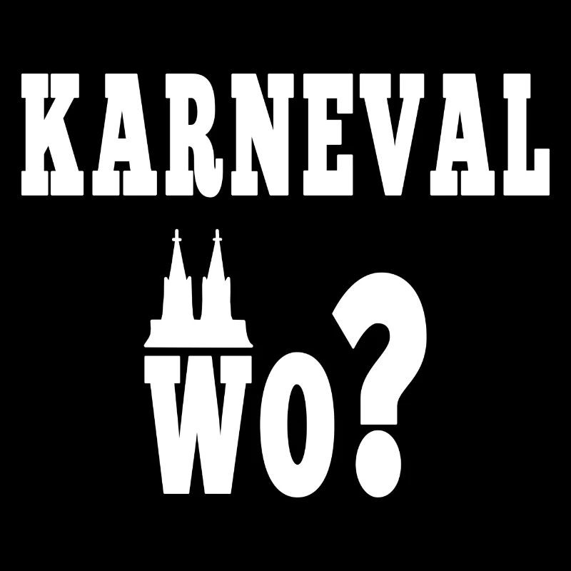 KÖLN Sprüche - Karneval wo?