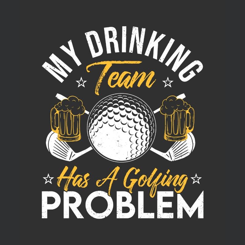My Drinking Team Has A Golf Problem Golfing Golfer