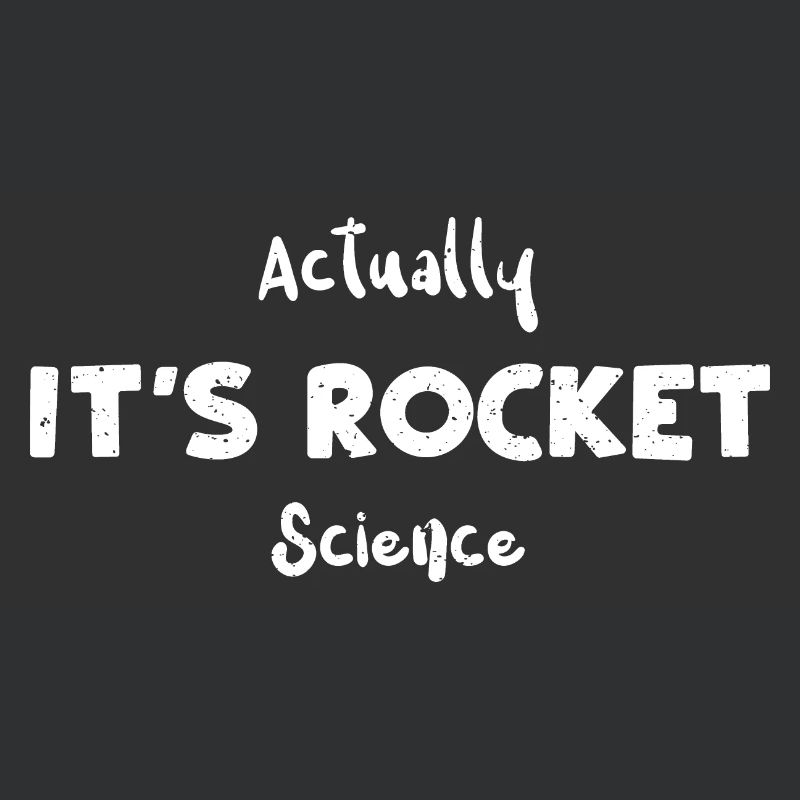 Actually It's Rocket Science
