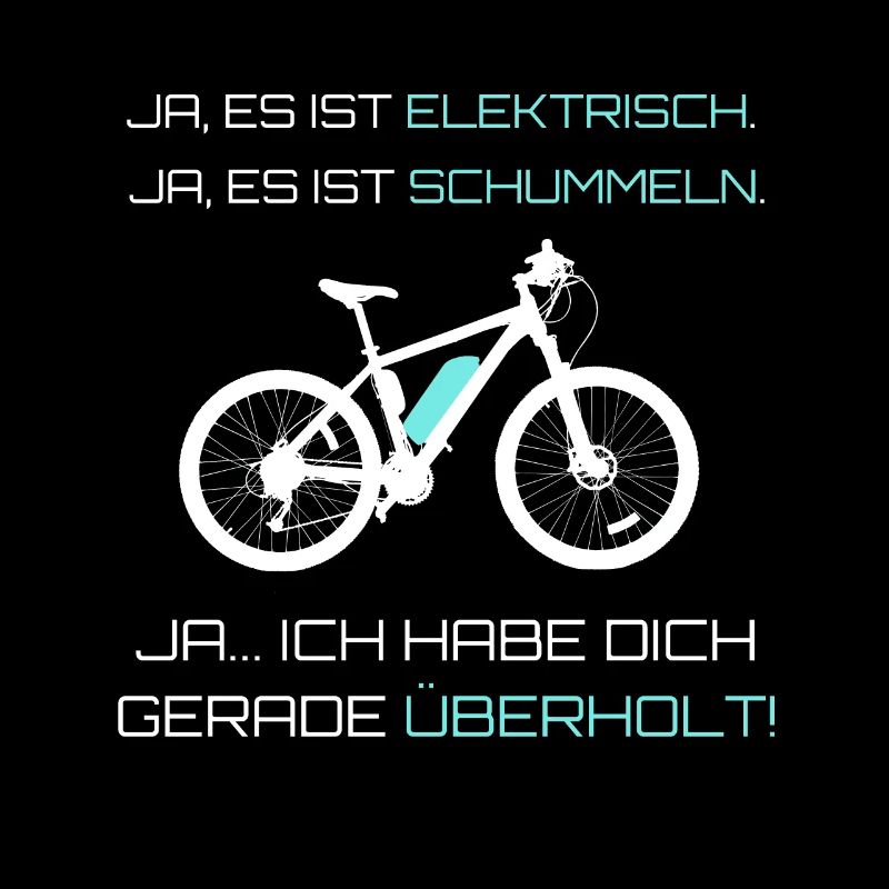 Ja es ist elektrisch | E Bike E-Bike Geschenkidee