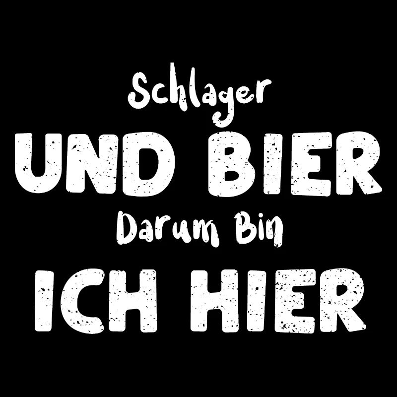 Schlager Und Bier Darum Bin Ich...