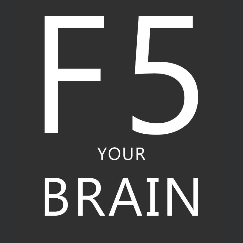 F5, Computer, Spruch, Denken, Nerd, Computer Humor