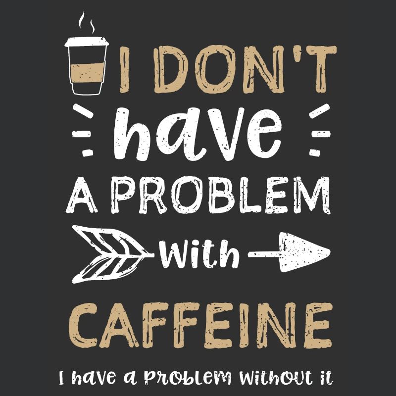 I don't have a problem with caff...