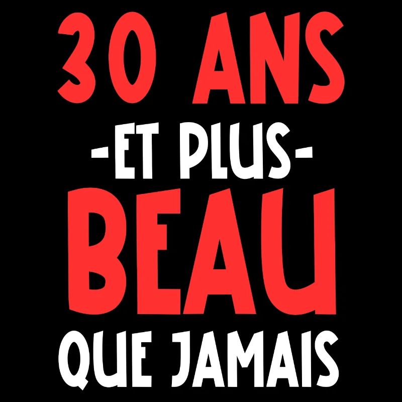 30 ans et plus beau que jamais