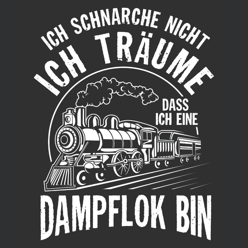 Ich schnarche nicht ich träume Dampflok bin Bahn L