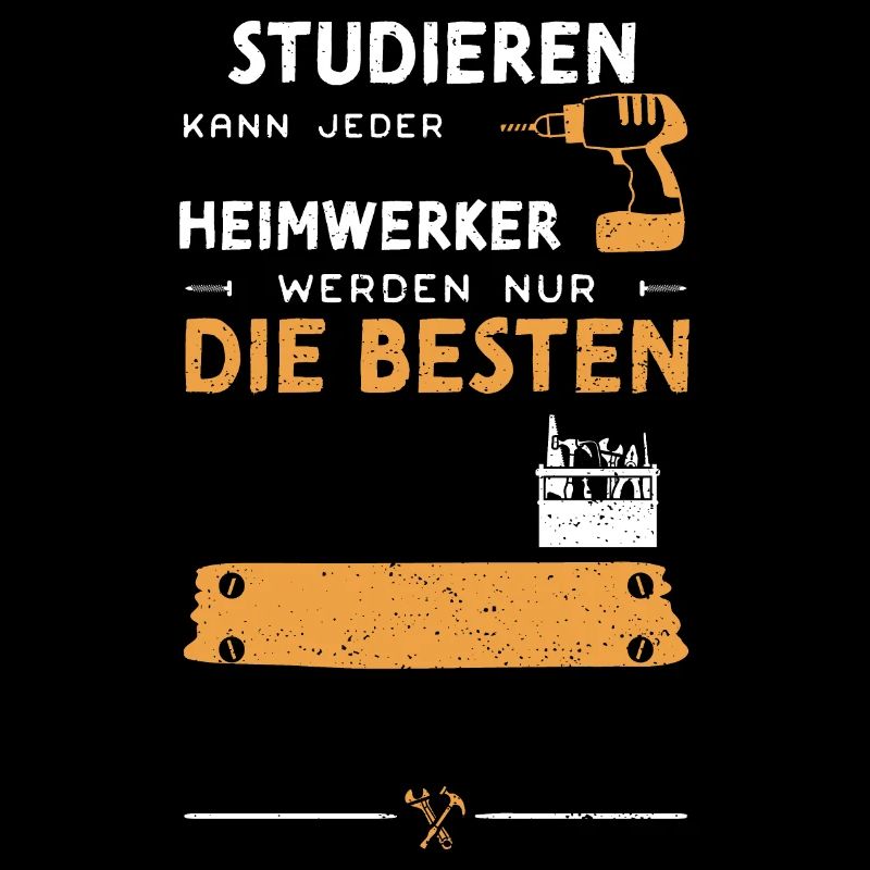 Studieren Kann Jeder Heimwerker...