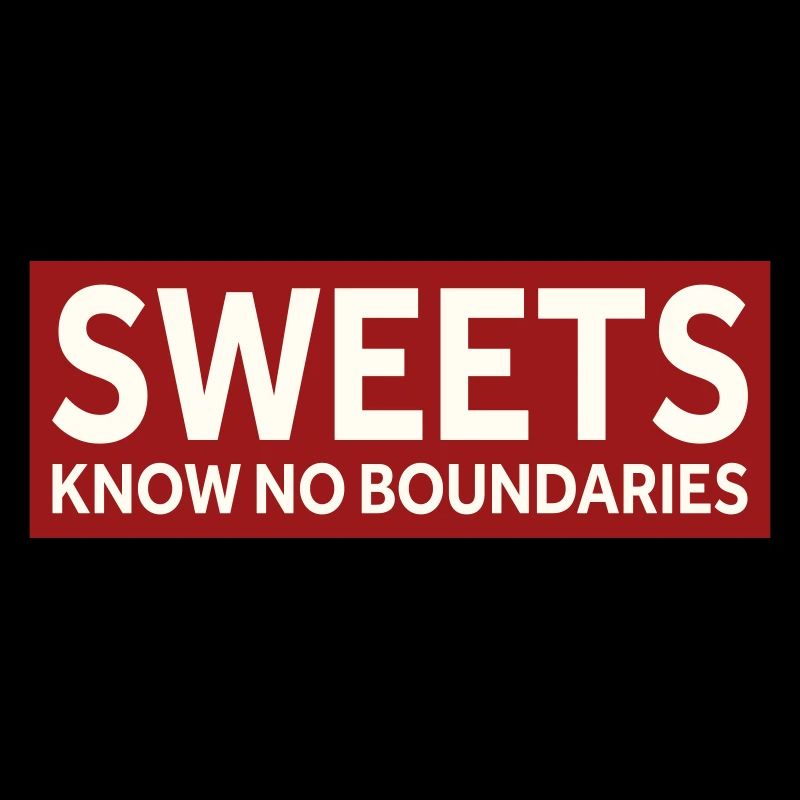 SWEETS KNOW NO BOUNDARIES