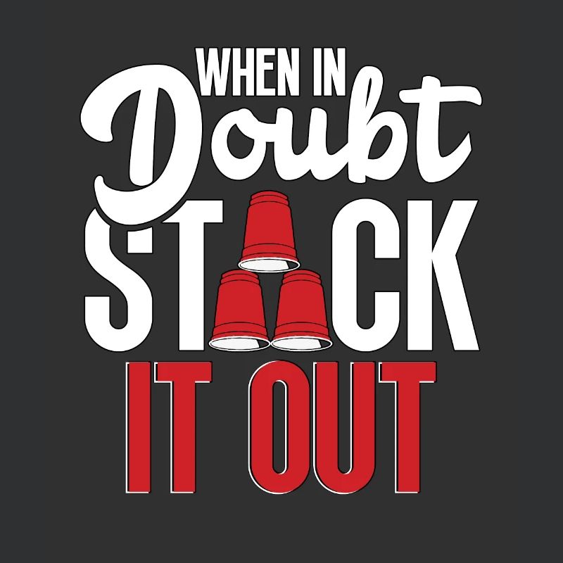 When In Doubt Stack It Out Speed Cup Stacker