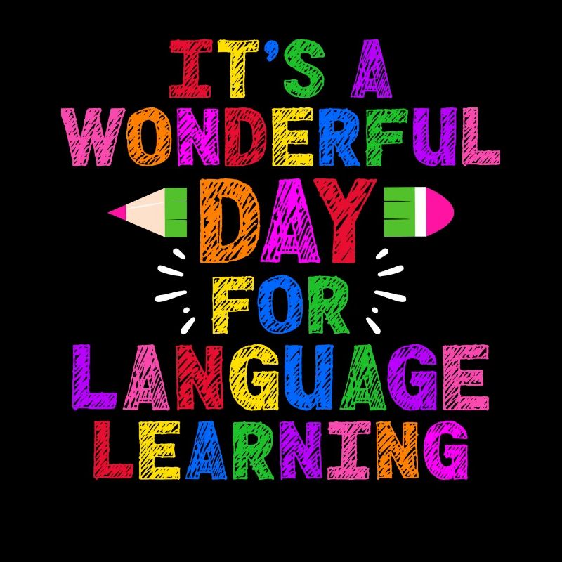 It's A Wonderful Day For Language Learning Für