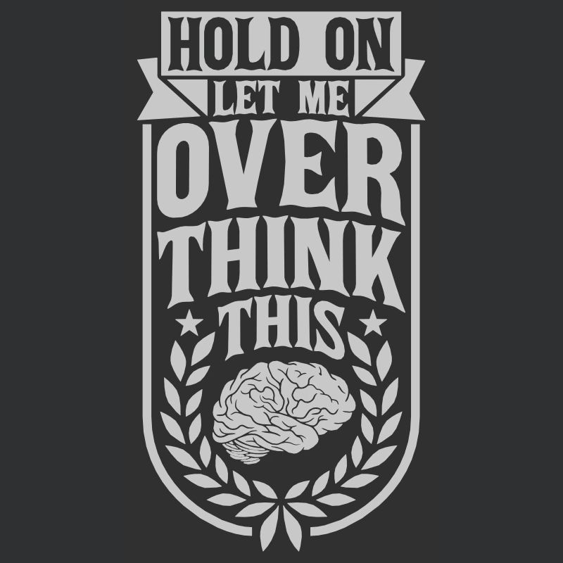 Let me overthink this