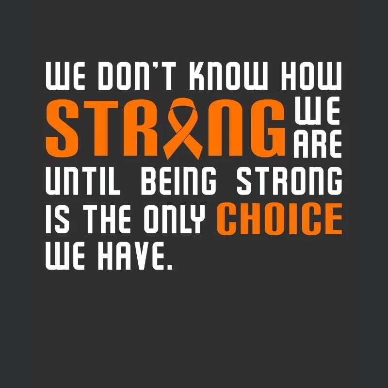 We Don't Know How Strong We are MS Support Orange