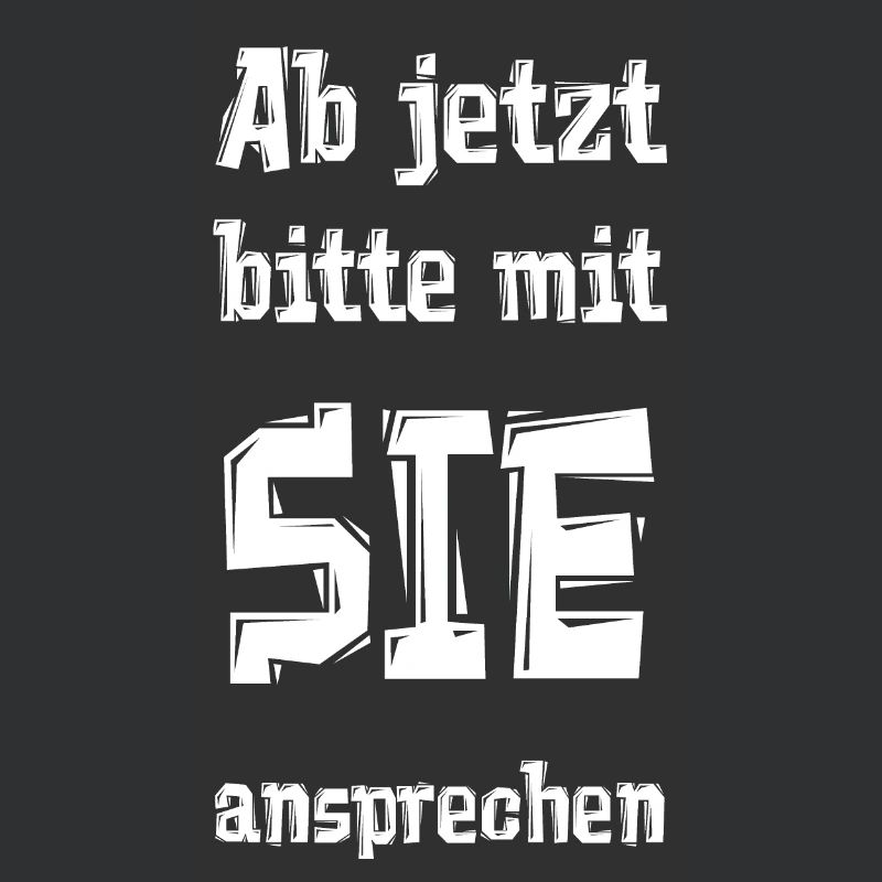 Ab jetzt bitte mit SIE ansprechen