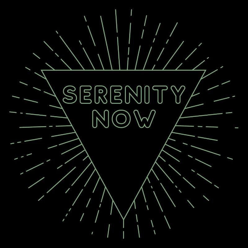 Serenity Now