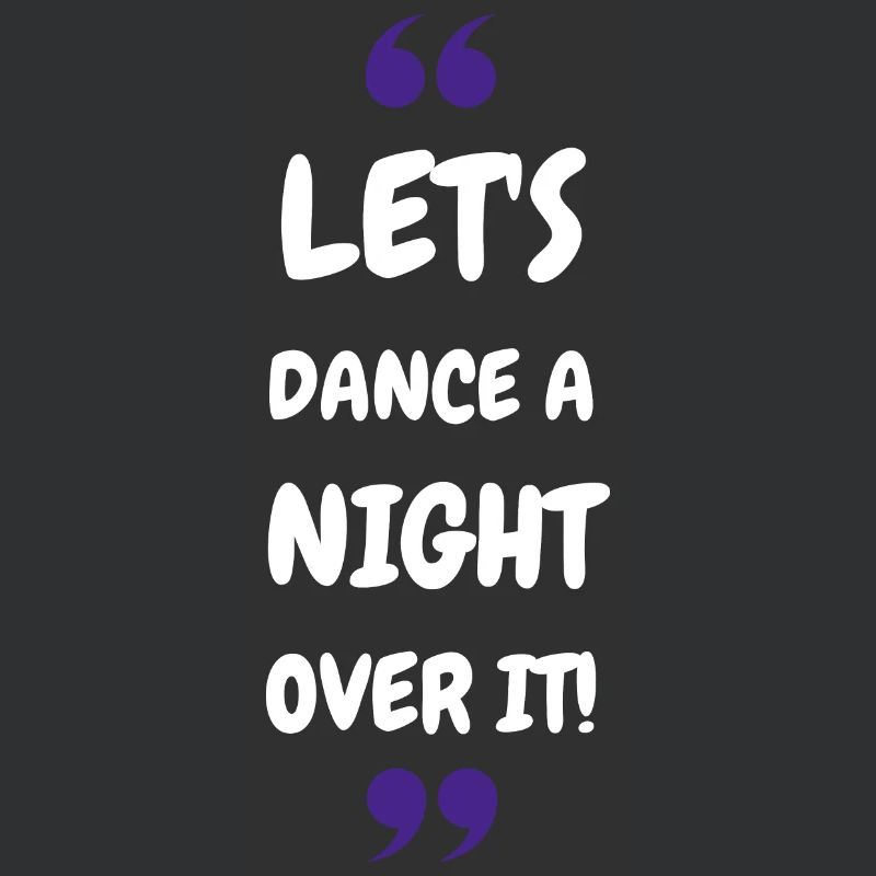 Let's Dance a Night Over It!